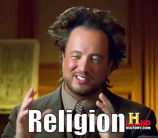  RELIGION Ancient Aliens