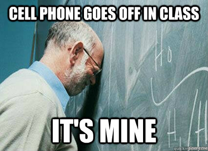 cell phone goes off in class it's mine - cell phone goes off in class it's mine  Sad professor PUCP