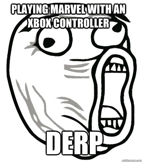 Playing Marvel with an xbox controller derp  LOL Guy