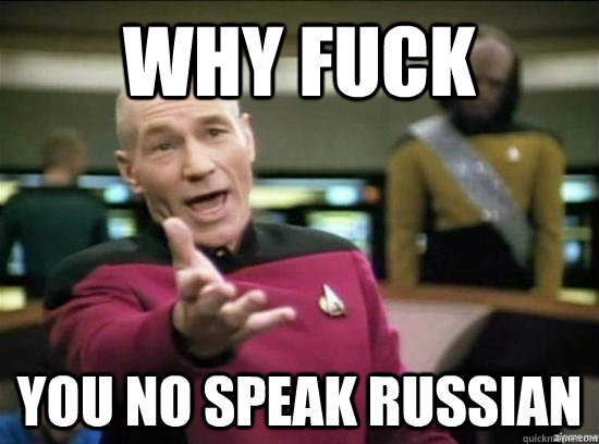 Why fuck you no speak russian  Annoyed Picard HD