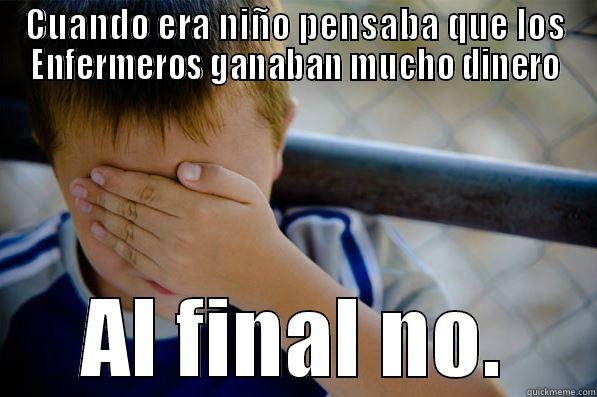 CUANDO ERA NIÑO PENSABA QUE LOS ENFERMEROS GANABAN MUCHO DINERO AL FINAL NO. Confession kid