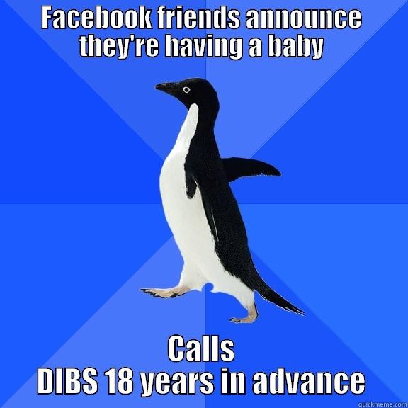 FACEBOOK FRIENDS ANNOUNCE THEY'RE HAVING A BABY CALLS DIBS 18 YEARS IN ADVANCE Socially Awkward Penguin