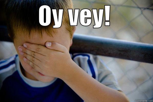 OY VEY!  Confession kid