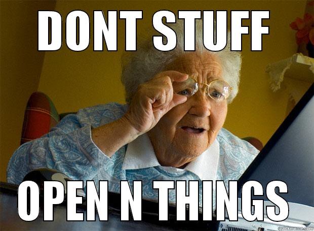 DONT STUFF OPEN N THINGS Grandma finds the Internet