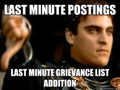 last minute postings last minute grievance list addition  Downvoting Roman