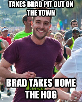 Takes brad pit out on the town brad takes home the hog  Ridiculously photogenic guy