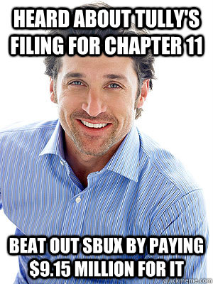 Heard about Tully's filing for chapter 11 Beat out sbux by paying $9.15 million for it  Good Guy Patrick Dempsey