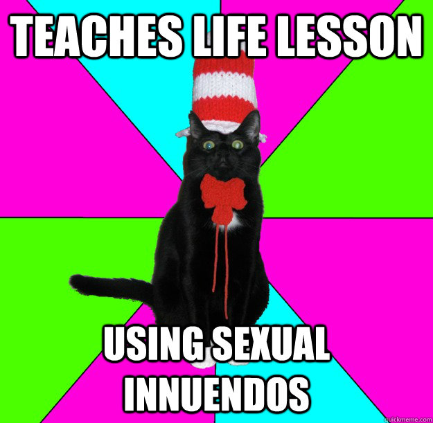 teaches life lesson using sexual innuendos  
