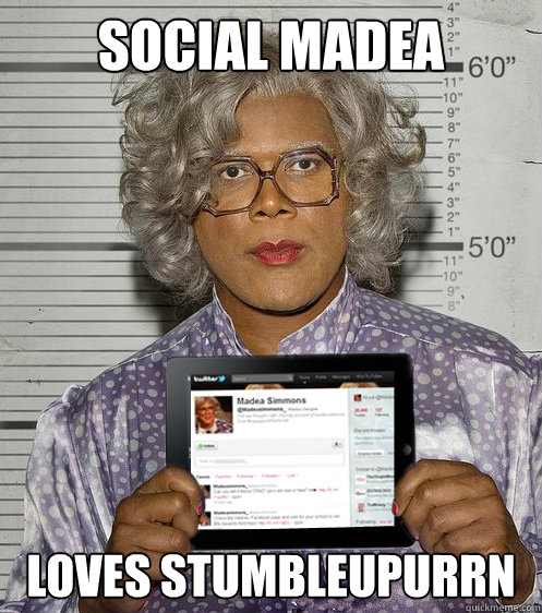 Social Madea LOVES STUMBLEUPURRN  
