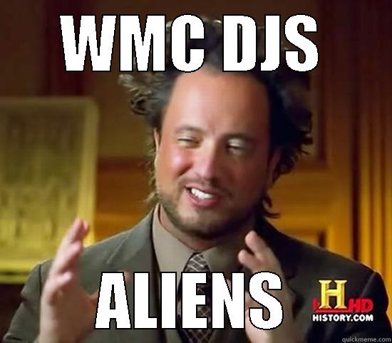 WINTER MUSIC CONFERENCE - WMC DJS ALIENS Ancient Aliens