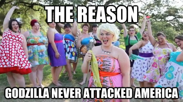 The reason Godzilla never attacked America - The reason Godzilla never attacked America  Big Girl Party