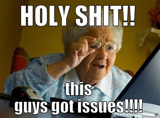 HOLY SHIT!! THIS GUYS GOT ISSUES!!!! Grandma finds the Internet