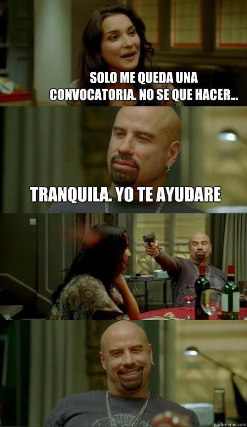 Solo me queda una convocatoria. No se que hacer... Tranquila. Yo te ayudare  Skinhead John