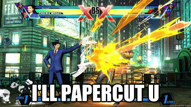 I'll papercut u - I'll papercut u  UMVC3 Phoenix Wright