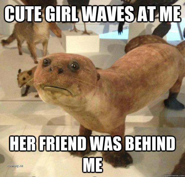 Cute girl waves at me Her friend was behind me - Cute girl waves at me Her friend was behind me  betrayed otter