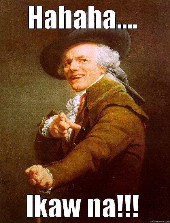 HAHAHA.... IKAW NA!!! Joseph Ducreux