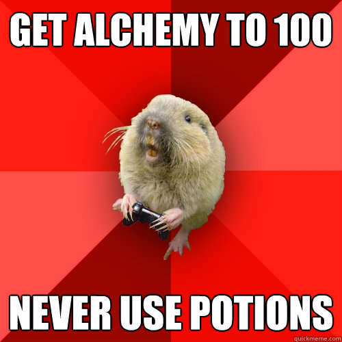 get alchemy to 100 NEVER USE POTIONS - get alchemy to 100 NEVER USE POTIONS  Gaming Gopher