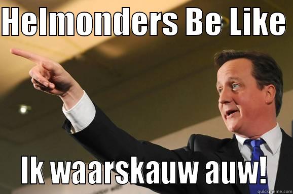 aanwijzen hblikes - HELMONDERS BE LIKE   IK WAARSKAUW AUW!  Misc