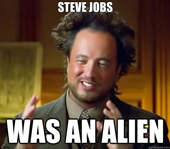 Steve Jobs was an alien - Steve Jobs was an alien  Ancient Aliens
