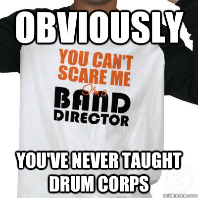 Obviously  You've never taught Drum Corps - Obviously  You've never taught Drum Corps  Misc
