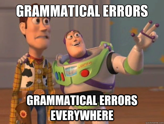 Grammatical Errors Grammatical errors everywhere  