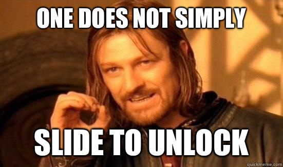 One Does Not Simply Slide to unlock  Boromir