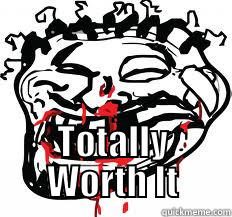  TOTALLY WORTH IT Misc