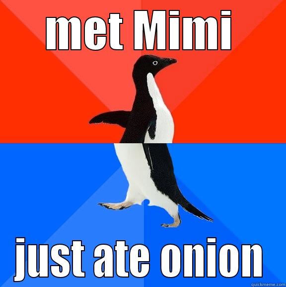 MET MIMI JUST ATE ONION Socially Awesome Awkward Penguin