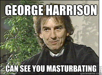 george harrison  can see you masturbating  
