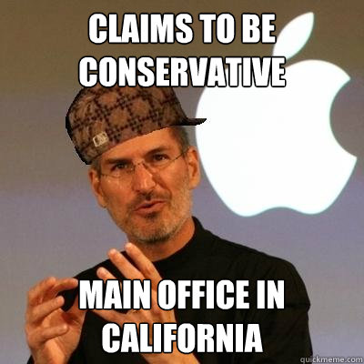 claims to be conservative main office in california  Scumbag Steve Jobs