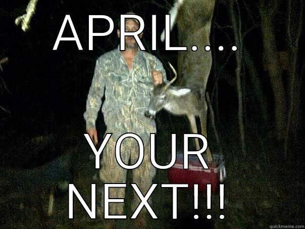 APRIL.... YOUR NEXT!!! Misc