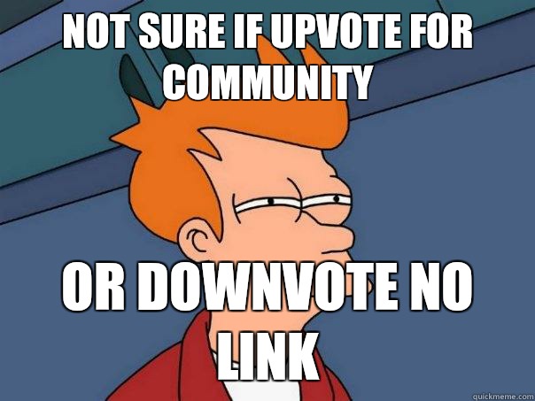 Not sure if upvote for Community Or downvote no link  Futurama Fry