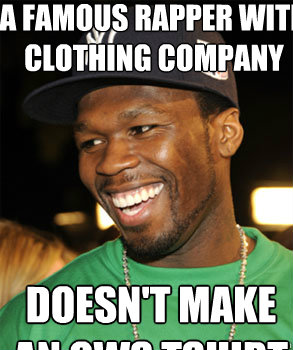 a famous rapper with clothing company doesn't make an ows tshirt  Good Guy 50 Cent