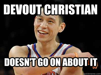 Devout Christian Doesn't go on about it - Devout Christian Doesn't go on about it  Good Guy Lin