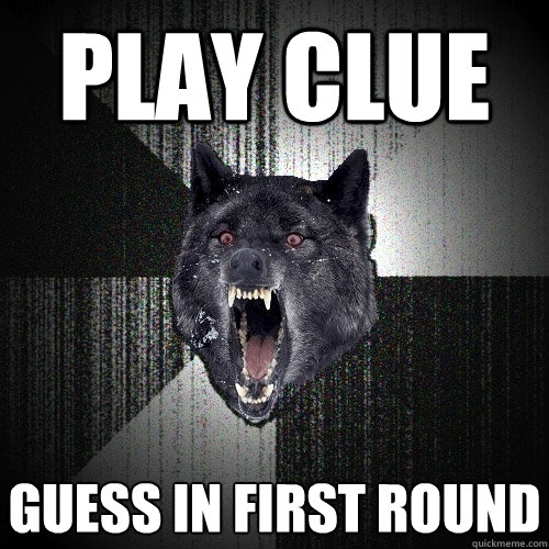 Play Clue Guess in first round  Insanity Wolf