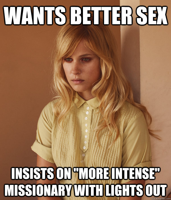 wants better sex insists on 