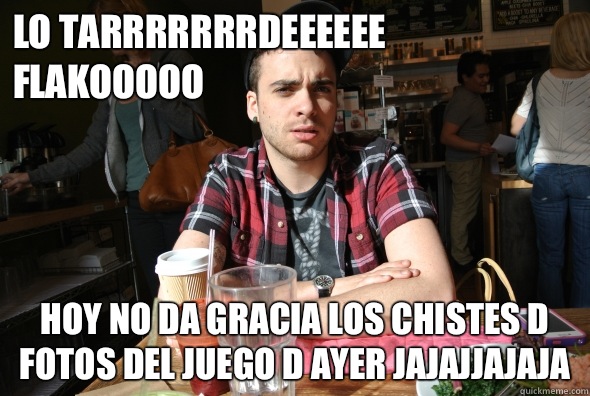 Lo tarrrrrrrdeeeeee flakooooo Hoy no da gracia los chistes d fotos del juego d ayer jajajjajaja - Lo tarrrrrrrdeeeeee flakooooo Hoy no da gracia los chistes d fotos del juego d ayer jajajjajaja  Taylor York of Paramore funny face