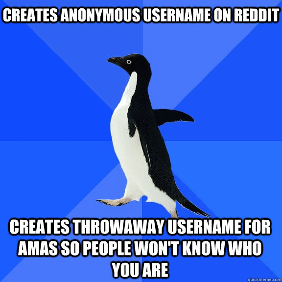 Creates anonymous username on reddit Creates throwaway username for AMAs so people won't know who you are  Socially Awkward Penguin