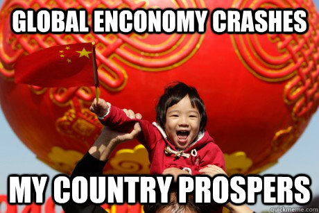 global enconomy crashes my country prospers - global enconomy crashes my country prospers  Misc