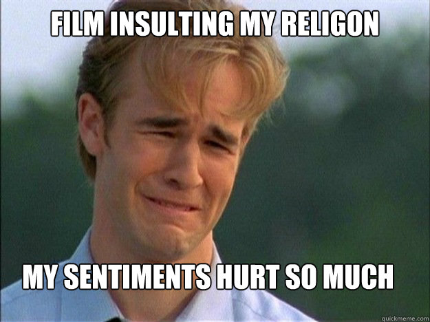 Film insulting my religon My sentiments hurt so much  