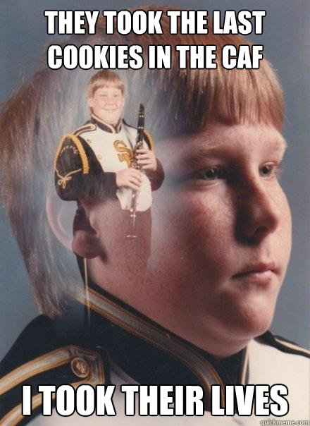 THEY TOOK THE LAST COOKIES IN THE CAF I TOOK THEIR LIVES  PTSD Clarinet Boy