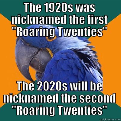 The 1920s and the 2020s - THE 1920S WAS NICKNAMED THE FIRST 