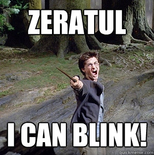 Zeratul I can blink!  Pissed off Harry
