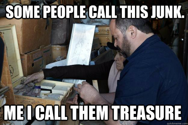 Some people call this junk. me I call them treasure - Some people call this junk. me I call them treasure  Pickers in Skyrim