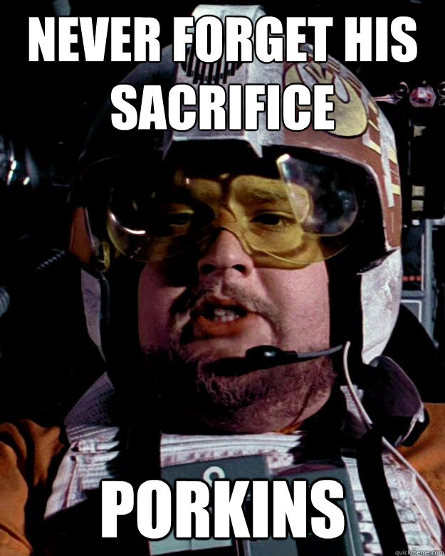 Never forget his sacrifice  Porkins - Never forget his sacrifice  Porkins  Porkins