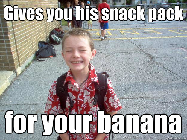 Gives you his snack pack for your banana  