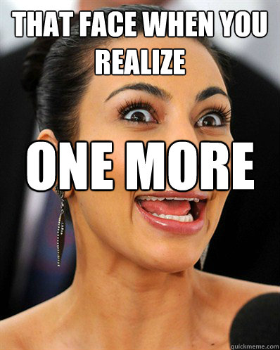 That face when you realize One more week till CCC - That face when you realize One more week till CCC  the graphics look crazy - Kim Kardashian