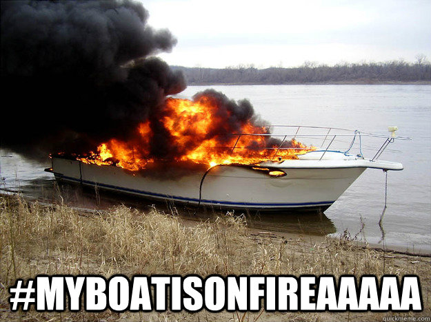  #myboatisonfireAAAAA  