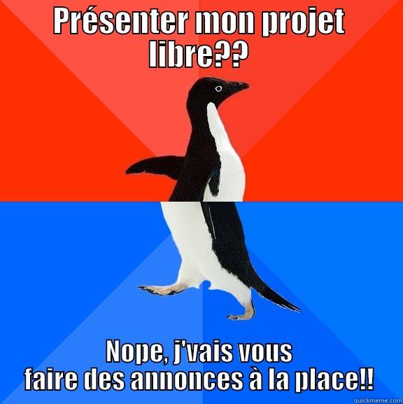 PRÉSENTER MON PROJET LIBRE?? NOPE, J'VAIS VOUS FAIRE DES ANNONCES À LA PLACE!! Socially Awesome Awkward Penguin