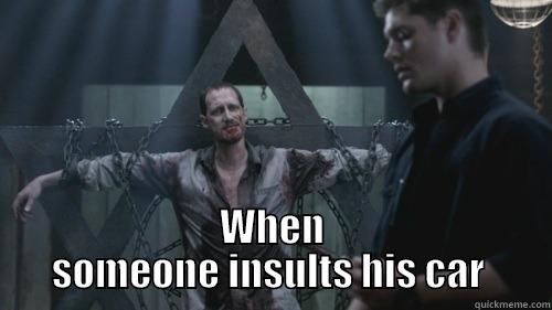  WHEN SOMEONE INSULTS HIS CAR  Misc